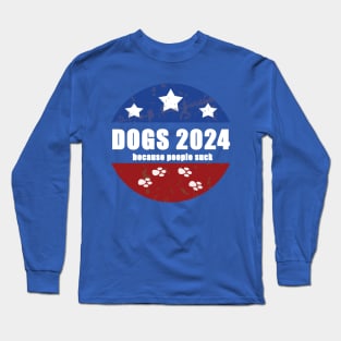 Vote Dogs 2024 Political  2024 Long Sleeve T-Shirt